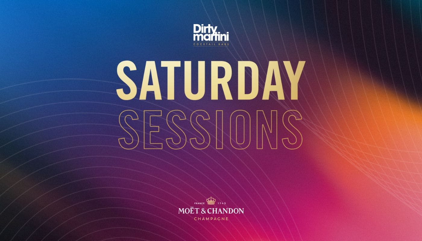 Dirty Martini Saturday Sessions