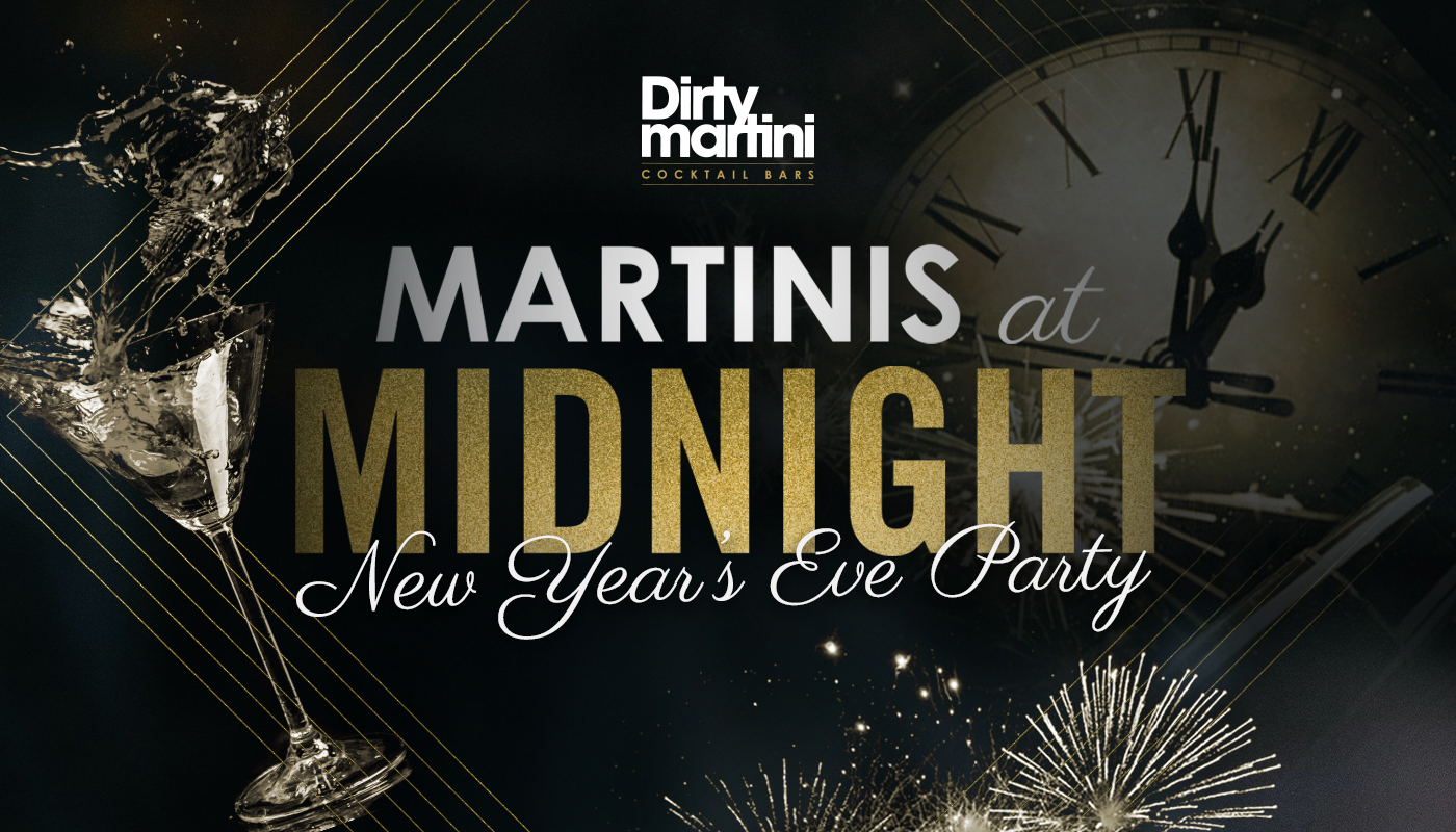 Dirty Martini NYE's Party
